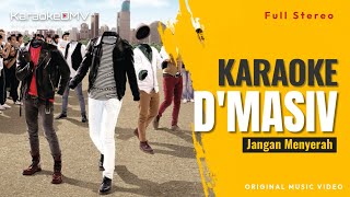 Download lagu D'Masiv - Jangan Menyerah (Karaoke Original ) mp3