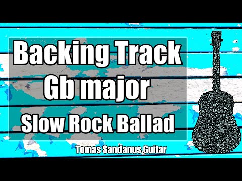 Gb major Backing Track - G flat - Slow Rock Emotional Ballad Guitar Jam Backtrack
