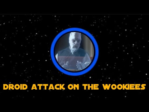 "WHAT ABOUT THE DROID ATTACK ON THE WOOKIEES?" | Sound Variations