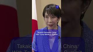 Sanae Takaichi, Trump Discuss China Tensions Ahead of Xi Summit