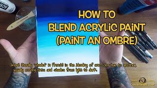 How-to Blend Acrylic Paints | How-to Paint an Ombre | Cant Stop Art
