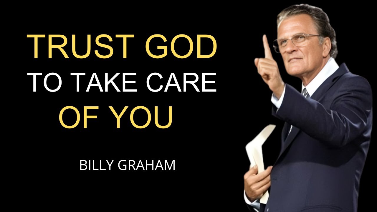 Don’t Worry, God Will Take Care of You   billy graham