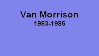 Van Morrison #3 - My Favorite Live Tracks from 1983 - 1986
