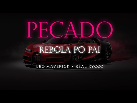 Rebola po pai - Leo Maverick x Real Rycco (PECADO)