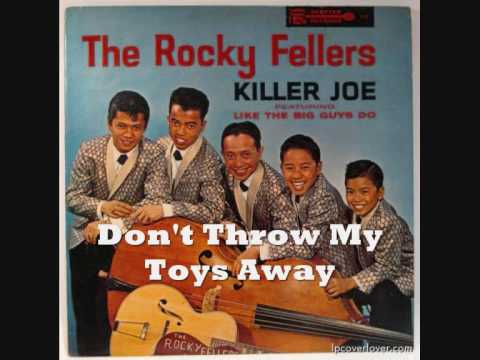 The Rocky Fellers 12/33 - Don't Throw My Toys Away