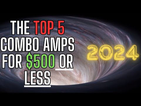 The Top 5 Best Guitar Combo Amps for Less Than $500