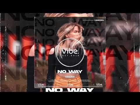 YAEM - No Way (VIBE029) @Viberecordsuk