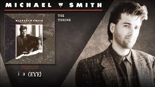 Michael W Smith - The Throne
