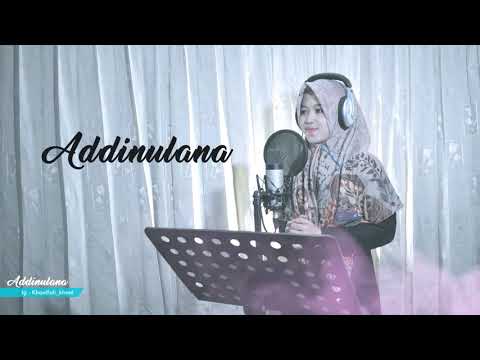 ADDINULANA | الدين لنا | Khanifah Khani