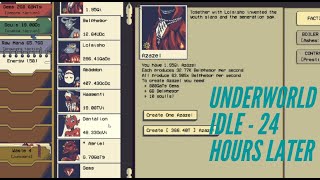 Underworld Idle - 24 Hours Later...