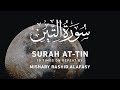 Surah At Tin By Mishary Rashid Alafasy 10x Repeat مشاري بن راشد العفاسي سورة �