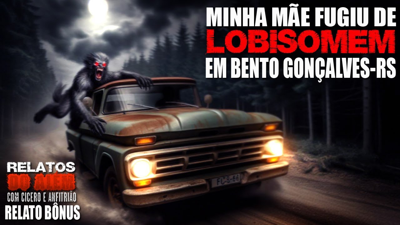 Minha mãe fugiu de Lobisomem em Bento Gonçalves - RS (INÉDITO) - Relatos Da Fera | 1080p