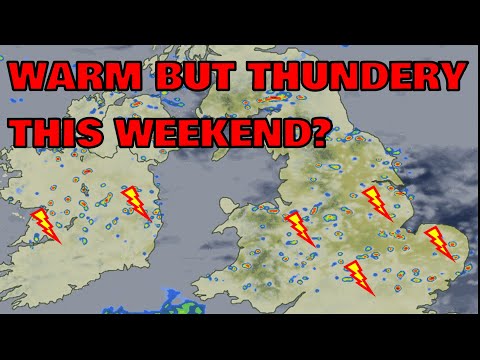 Warm but Thundery This Weekend? 25th April 2023