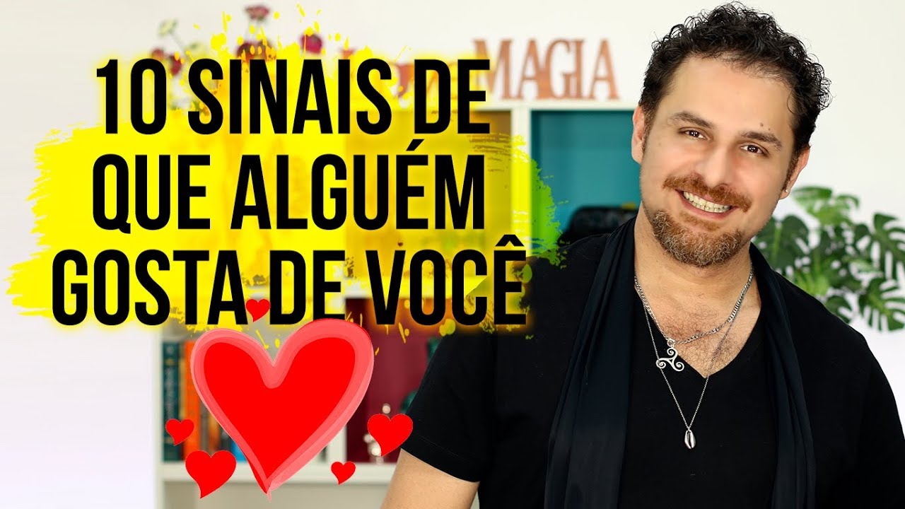 10 SINAIS DE QUE ALGUÉM GOSTA DE VOCÊ