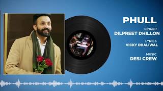 Phull || Dilpreet dhillon || new song