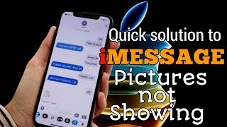 iMESSAGE pictures not showing : Quick solution