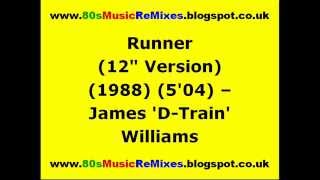 Runner (12&quot; Version) - James &#39;D-Train&#39; Williams | 80s Club Mixes | 80s Club Music | 80s Dance Music
