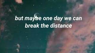 Ashton Edminster - break the distance - (lyrics)
