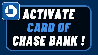 How to Activate Chase Bank Card !