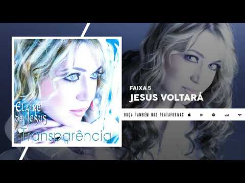 Jesus Voltará - Elaine de Jesus (Áudio Oficial)