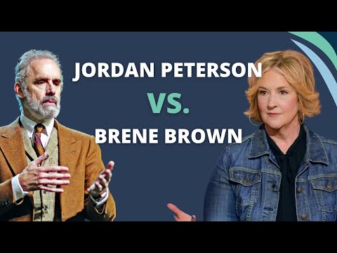 Jordan Peterson vs. Brene Brown (On Becoming a High Value Man or Woman)