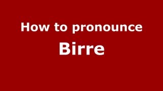 How to pronounce Birre