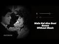 Main Koi Aisa Geet Gaoon (Without Music Vocals Only) | Raymuse