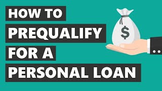 How To Prequalify for a Personal Loan: Tips & Tricks