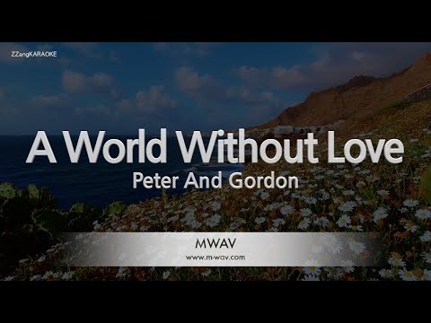 Peter And Gordon - A World Without Love (Melody) (Karaoke Version)