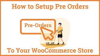 How to Setup Pre Orders In WooCommerce Store