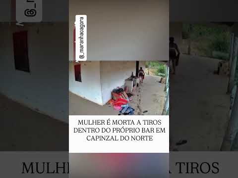 MULHER É MORTA A TIROS DENTRO DO PRÓPRIO BAR EM CAPINZAL DO NORTE