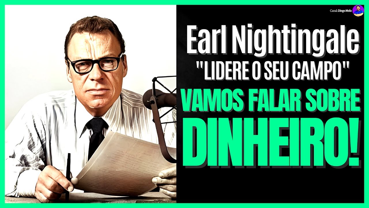 Vamos falar sobre o DINHEIRO? Earl Nightingale. Coleção: Lidere Seu Campo (narrado e com legendas)