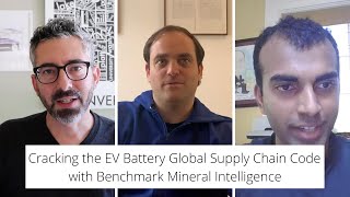Cracking the EV Battery Global Supply Chain Code with Benchmark Mineral Intelligence