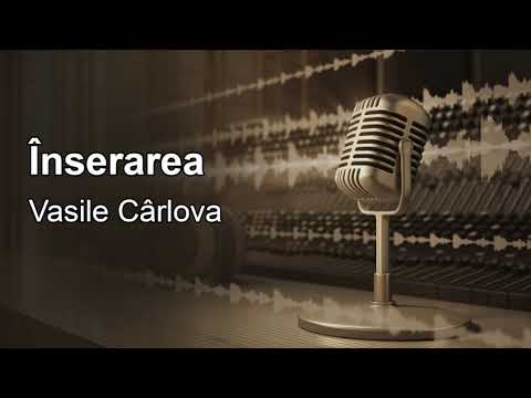 Inserarea, Vasile Carlova, lectura Maia Martin