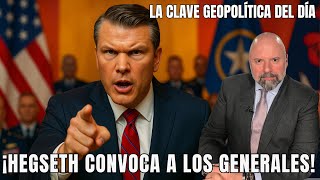 ¡HEGSETH CONVOCA A LOS GENERALES! CGD Nº 51