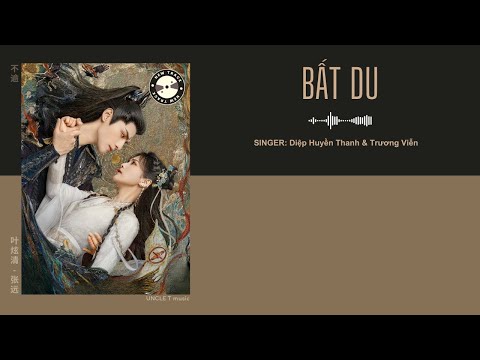 [VIETSUB+ PINYIN] Bất Du - Diệp Huyền Thanh, Trương Viễn | 不逾 - 叶炫清, 张远 | Trường Nguyệt Tẫn Minh OST