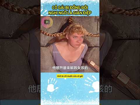 Cô Gái Bị Đồng Đội Nghi Ngờ Là Gián Điệp. #reviewphim #phimmoi #phimhay #shortreview