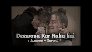 Download lagu DEEWANA KAR RAHA HAI - (slowed   Reverb ) l Lofi song l Anjali music chanal l #Lofisongs mp3