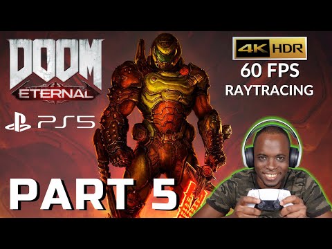 DOOM ETERNAL PS5 Walkthrough GAMEPLAY Part 5 - FULL GAME - 4K HDR 60 FPS Raytracing