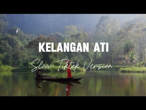 Kelangan Ati - Slow Tiktok Version