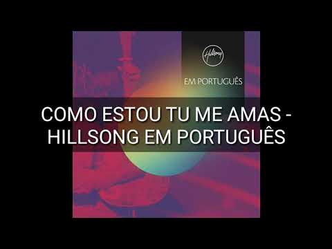 Como estou tu me amas - Hillsong em português ( Playback legendado)