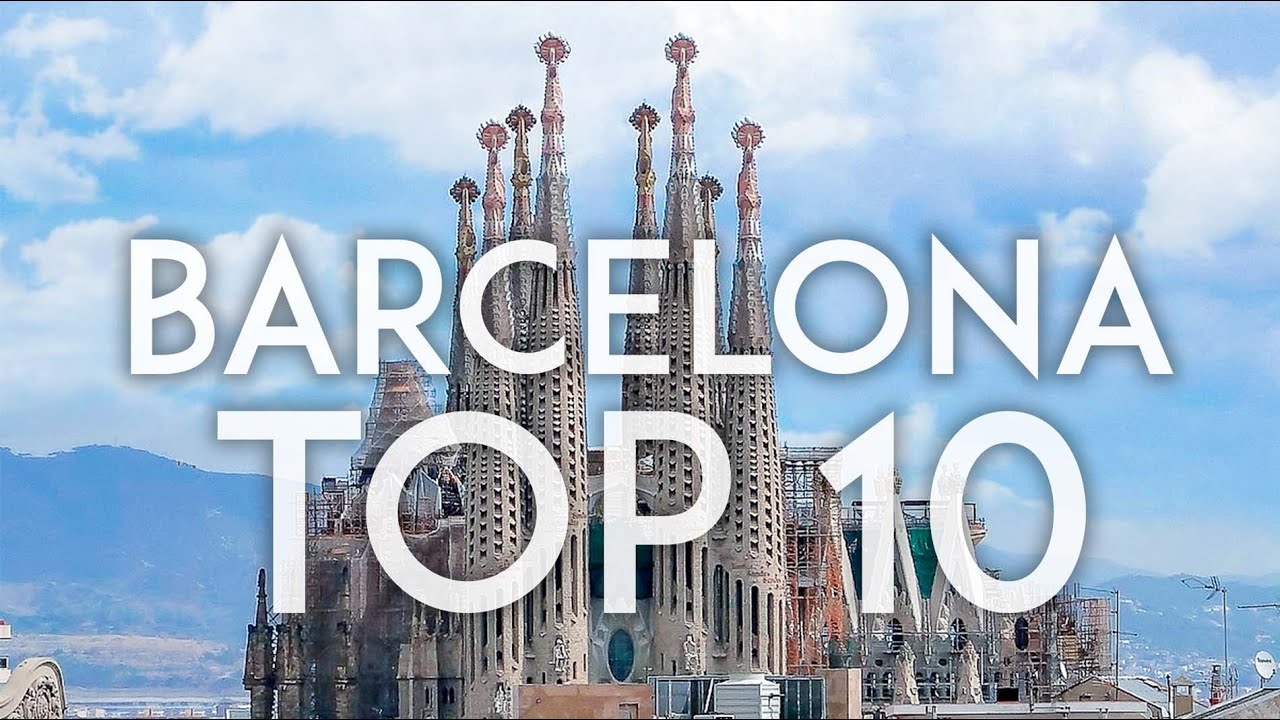 Barcelona TOP 10 Things to do in Barcelona
