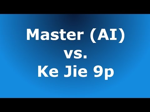 《人機大戰》網絡世界大師對局 圍棋人工智能 Master(AlphaGo AI) vs 柯潔九段 Master(AI) vs Ke Jie 9p (《人机大战》网络世界大师对局 围棋人工智能 Master(AlphaGo AI) vs 柯潔九段 Master(AI) vs Ke Jie 9p)