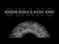 Swans: Where Does A Body End?