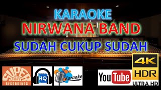 Download lagu NIRWANA - 'Sudah cukup sudah' M/V Karaoke UHD 4K mp3