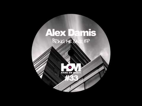 Alex Damis - Bring Me Back (Original Mix)