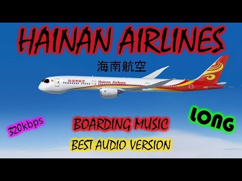Hainan Airlines New Boarding Music 2019 海南航空 LONG VERSION