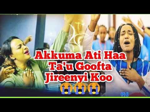 Akkuma Ati Jette Haa Ta'u Goofta Jireenyi Koo😭😭😭//#faarfannaa #oromomusic
