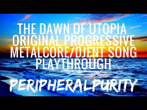 THE DAWN OF UTOPIA (Original Progressive Metalcore/Djent Song) Guitar Playthrough