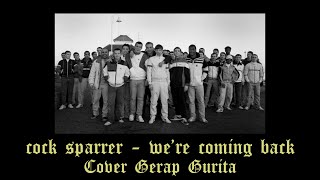 Gerap gurita we&#39;re coming back (Cock Sparrer cover) | lyrics